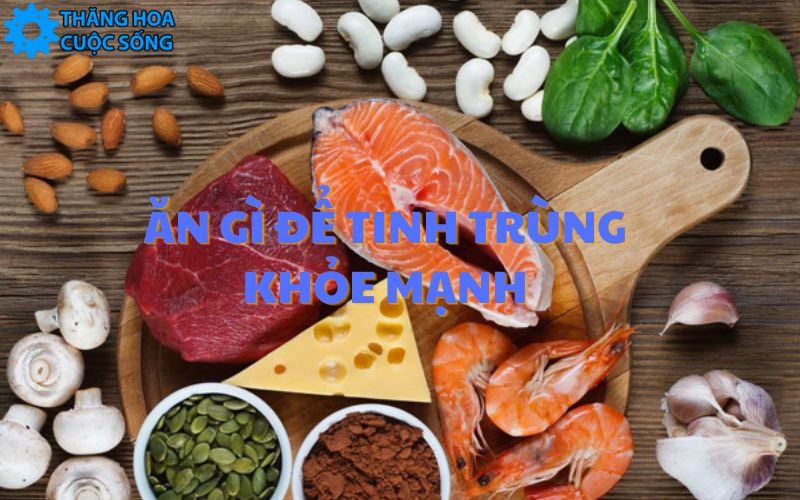 Ăn gì để tinh trùng khỏe mạnh
