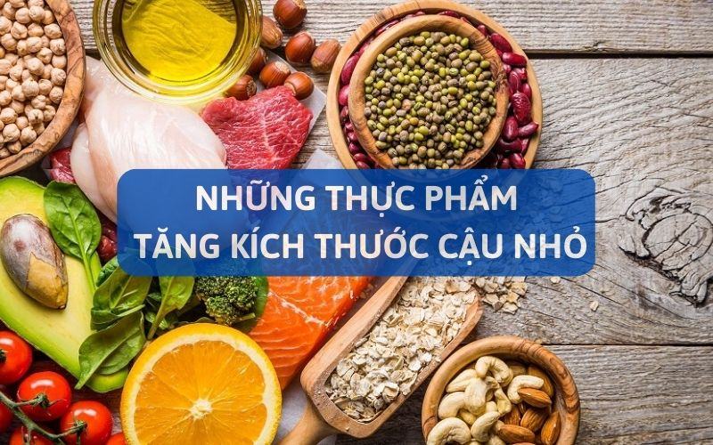 Thực phẩm tăng kích thước cậu nhỏ